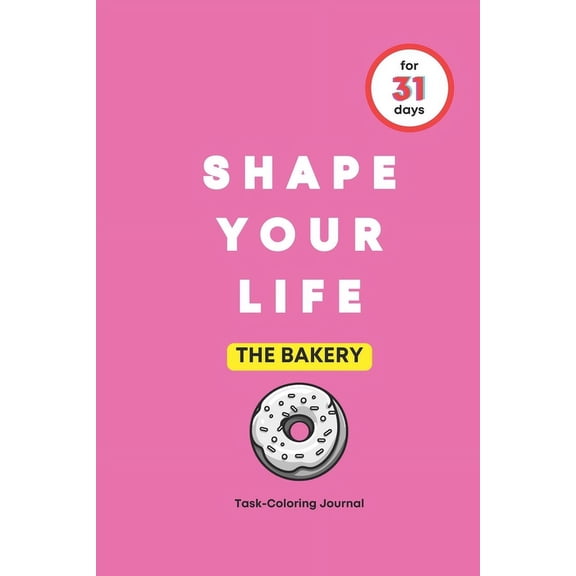 Shape Your Life for 31 Days : The Bakery (Paperback)