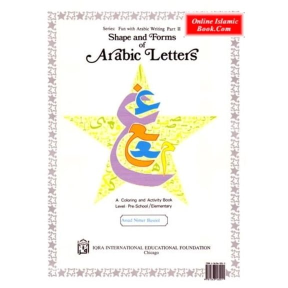 Shape and Forms of Arabic Letters (For Childrens) By Assad Nimer Busool