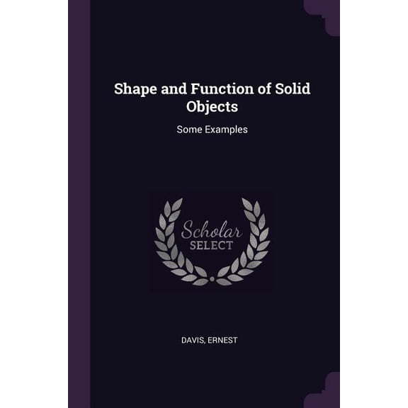 Shape and Function of Solid Objects : Some Examples (Paperback)