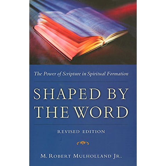 Pre-Owned Shaped by the Word: The Power of Scripture in Spiritual Formation (Paperback) 0835809366 9780835809368