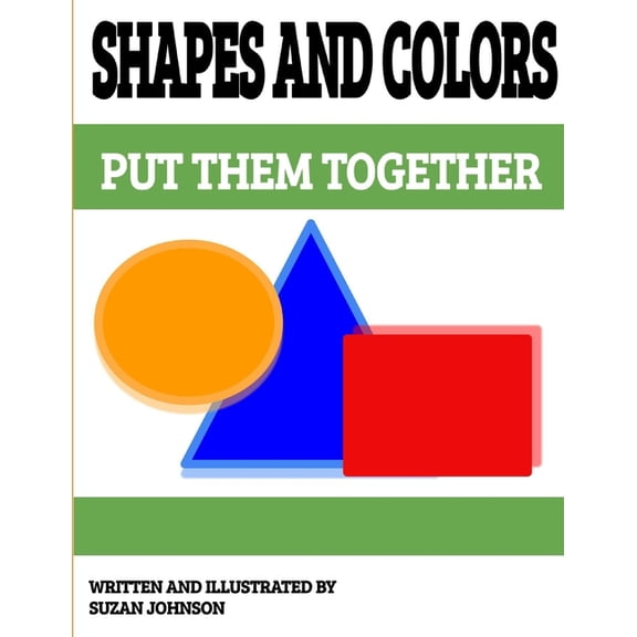 Shapes and Colors: Put Them Together Shapes and Colors: Put them Together, (Paperback)