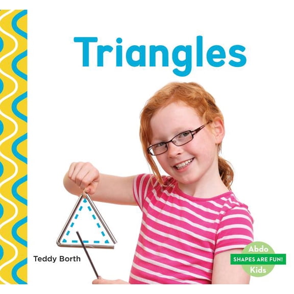 Shapes Are Fun! Triangles, (Hardcover)