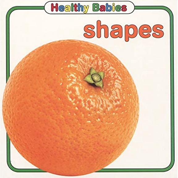 Pre-Owned Healthy Babies: Shapes (Board book) 0983722234 9780983722236