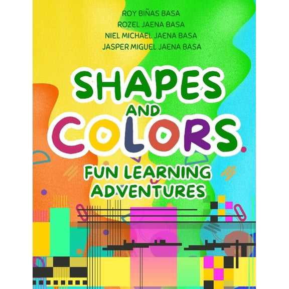 Shapes and Colors: Fun Learning Adventures, (Paperback)
