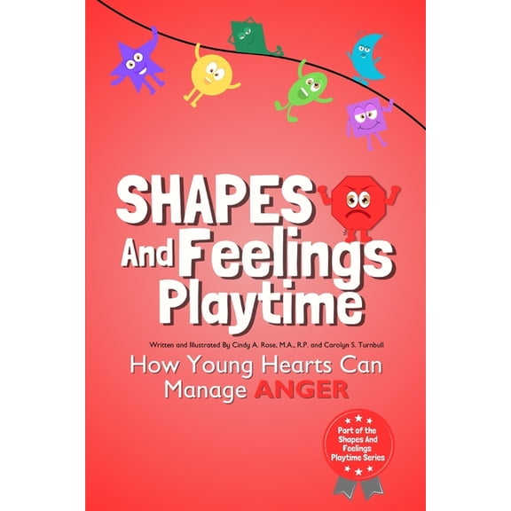 Shapes and Feelings Playtime: How Young Shapes And Feelings Playtime: How Young Hearts Can Manage Anger, (Paperback)