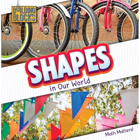 Shapes in Our World (Building Blocks: Math Matters)