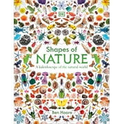 Shapes of Nature A Kaleidoscope of the Natural World, Hardcover
