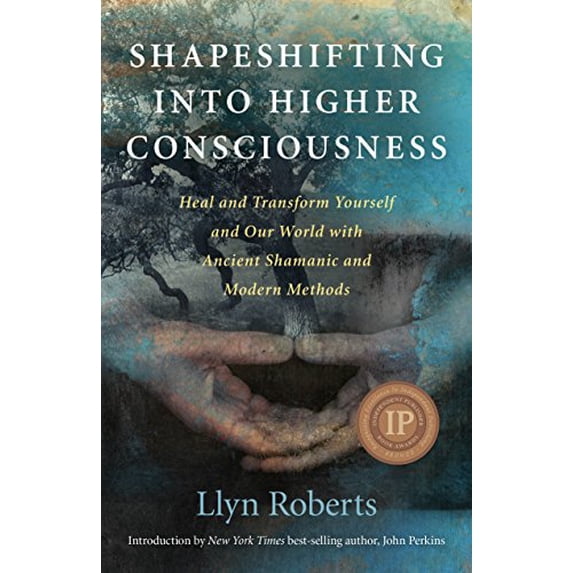 Pre-Owned Shapeshifting Into Higher Consciousness: Heal and Transform Yourself and Our World with Ancient Shamanic and Modern Methods (Paperback) 1846948436 9781846948435