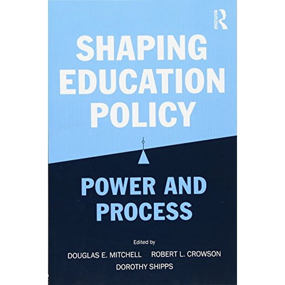 Pre-Owned Shaping Education Policy: Power and Process (Paperback) 0415875056 9780415875059