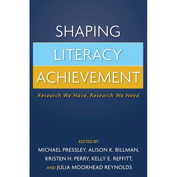Shaping Literacy Achievement : Research We Have, Research We Need (Paperback)