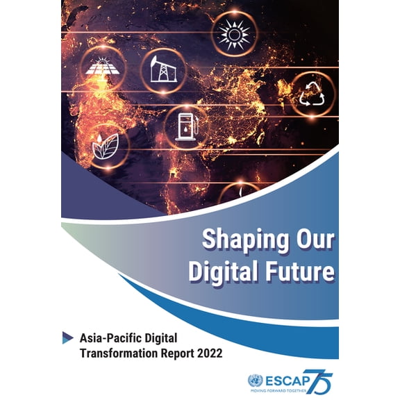 Shaping Our Digital Future: Asia-Pacific Digital Transformation Report 2022, (Paperback)