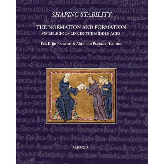 Shaping Stability : The Normation and Formation of Religious Life in the Middle Ages (Paperback)