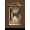 thumbnail image 1 of Shaping Tomorrow's Past (Paperback), 1 of 1