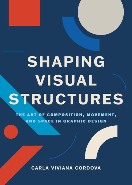 Shaping Visual Structures: The Art of Composition, Movement, and Space ...
