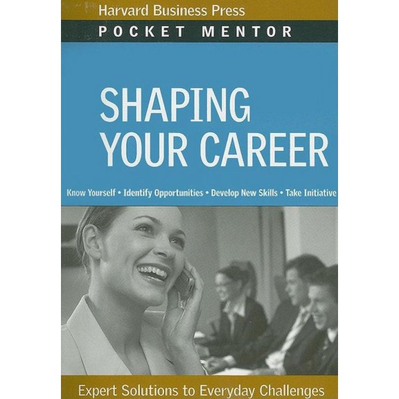 Pre-Owned Shaping Your Career: Expert Solutions to Everyday Challenges (Paperback) 1422118762 9781422118764