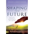 thumbnail image 1 of Shaping Your Future: Releasing Your Destiny Through the Power of the Seed, (Paperback), 1 of 2