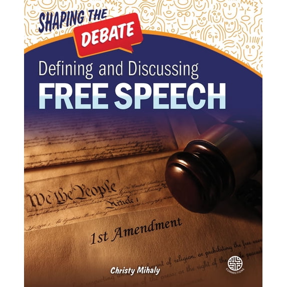Shaping the Debate: Defining and Discussing Free Speech (Paperback)