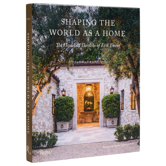 Shaping the World as a Home: The Houses and Gardens of Erik Evens, (Hardcover)