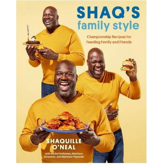 Shaq's Family Style: Championship Recipes for Feeding Family and Friends [a Cookbook] (Hardcover)