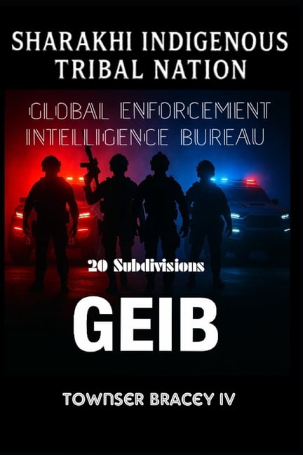 Sharakhi Indigenous Tribal Nation: Global Enforcement Intelligence Bureau (GEIB) 20 subdivisions, (Paperback)