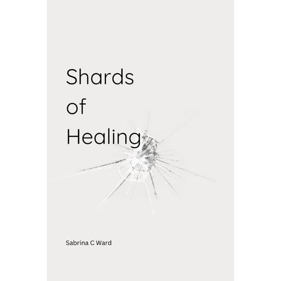 Shards of Healing, (Paperback)