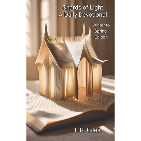 Shards of Light: A Daily Devotional: Winter to Spring, (Paperback)