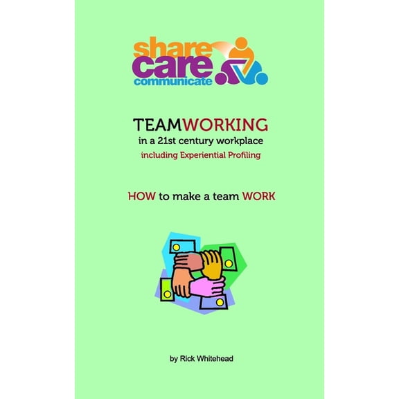 Share Care Communicate: the 3 ingredients of effective teamwork, (Paperback)