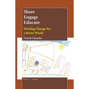 Share Engage Educate Seeding Change for a Better World, Hardcover