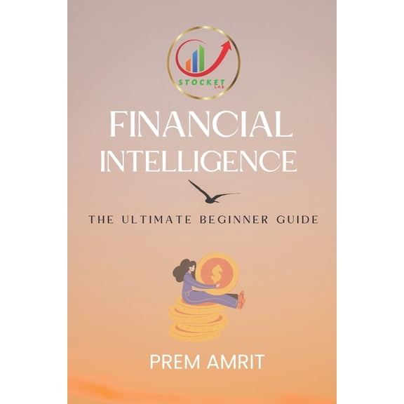 Share Market: Financial Intelligence: The Ultimate Beginner Guide (Paperback)