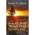 thumbnail image 1 of Share My World Through Poems: How I Made it Through (Paperback), 1 of 1