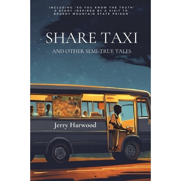 Share Taxi and Other Semi-True Tales: And Other Semi-True Tales, (Paperback)