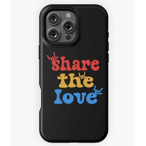 Share The Love Positive Quote - Cool Aesthetic Phone N4312 Phone Case for iPhone 17 16 15 14 13 12 11 Pro Max