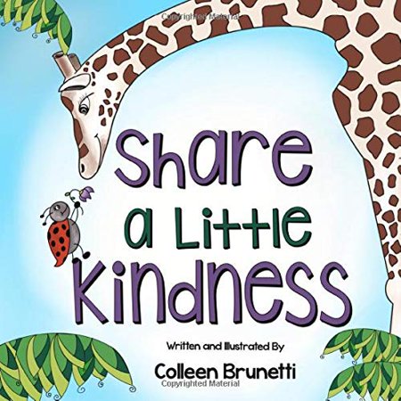 Pre-Owned Share a Little Kindess: A Children s Book about Doing Good in the World 9780990884279 0990884279 Paperback