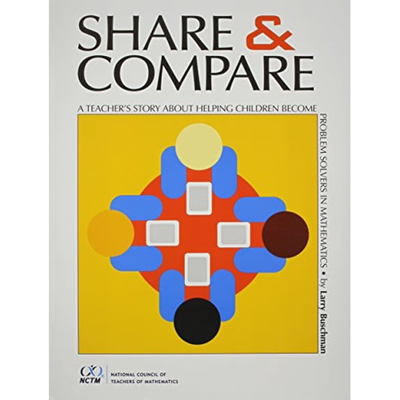 Pre-Owned Share and Compare: A Teacher's Story about Helping Children Become Problem Solvers in Mathematics (Paperback) 0873535332 9780873535335
