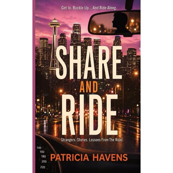 Share and Ride: Strangers. Stories. Lessons From the Road-Fictional Tales Inspired by True Experiences of a Rideshare Dr, (Paperback)