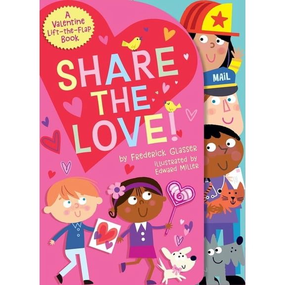 Festive Flaps Share the Love!: A Valentine Lift-The-Flap Book, (Board Book)