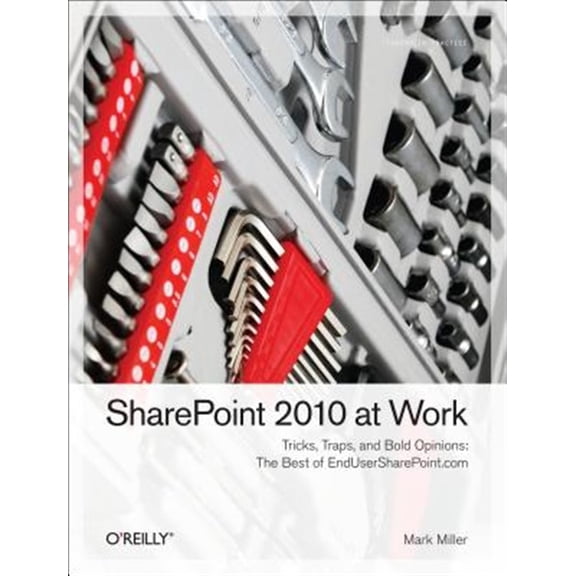 Pre-Owned SharePoint 2010 at Work: Tricks, Traps, and Bold Opinions (Paperback)