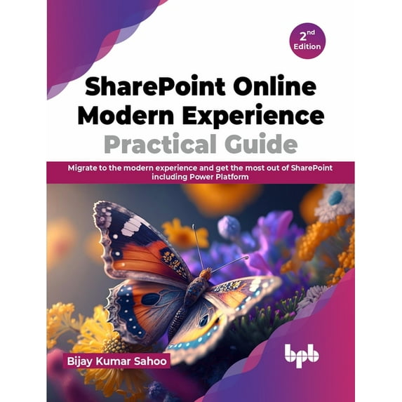 SharePoint Online Modern Experience Practical Guide - 2nd Edition: Migrate to the Modern Experience and Get the Most Out of SharePoint Including Power Platform (Paperback)