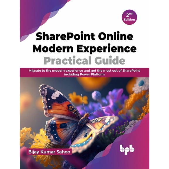 SharePoint Online Modern Experience Practical Guide - 2nd Edition: Migrate to the Modern Experience and Get the Most Out of SharePoint Including Power Platform (Paperback)