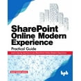 thumbnail image 1 of SharePoint Online Modern Experience Practical Guide: Learn step by step how to use SharePoint Online Modern Experience (Paperback), 1 of 1