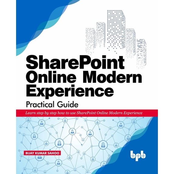 SharePoint Online Modern Experience Practical Guide: Learn step by step ...