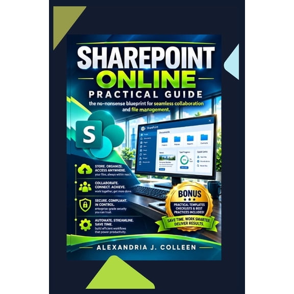 SharePoint Online Practical Guide: The No-Nonsense Blueprint for Seamless Collaboration and File Management, (Paperback)
