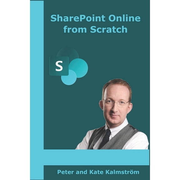Pre-Owned SharePoint Online from Scratch: Office 365 SharePoint from basics to advanced (Paperback) 1530761042 9781530761043