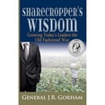thumbnail image 1 of Pre-Owned Sharecropper's Wisdom: Growing Today's Leaders the Old Fashioned Way (Paperback) 0991651529 9780991651528, 1 of 1