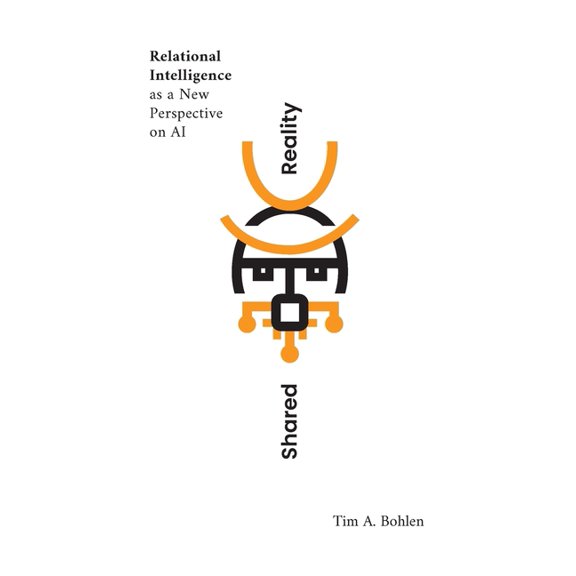 Shared Reality: Relational Intelligence as a New Perspective on AI, (Paperback)