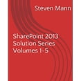 thumbnail image 1 of Sharepoint 2013 Solution: SharePoint 2013 Solution Series Volumes 1-5 (Paperback), 1 of 1