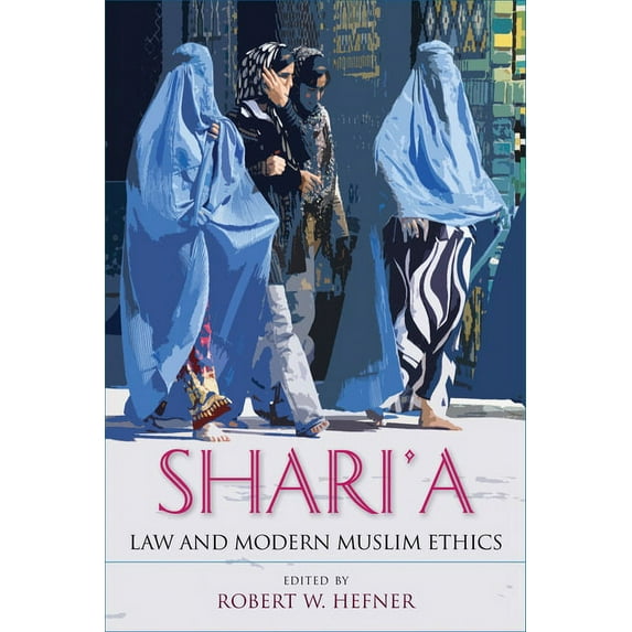Shari'a Law and Modern Muslim Ethics, (Paperback)