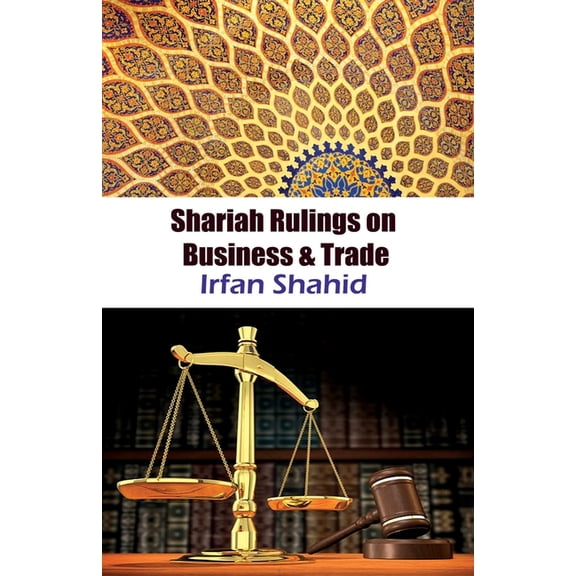 Shariah Rulings on Trade and Business (Paperback) by Irfan Shahid