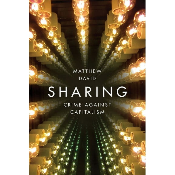 Sharing: Crime Against Capitalism (Hardcover)