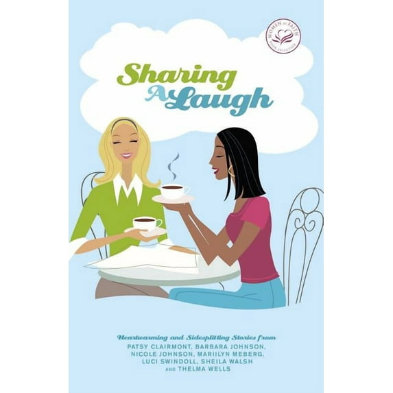 Women of Faith Devotionals and Stories Sharing a Laugh: Heartwarming and Sidesplitting Stories from Patsy Clairmont, Barbara Johnson, Nicole Johnson, Marilyn M, (Paperback)